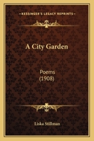 A City Garden: Poems 1166426769 Book Cover