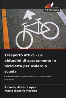 Trasporto attivo - Le abitudini di spostamento in bicicletta per andare a scuola 6209095232 Book Cover