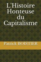 L'Histoire Honteuse Du Capitalisme 1717819613 Book Cover