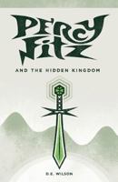 Percy Fitz and the Hidden Kingdom 1495933121 Book Cover