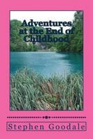 Adventures at the End of Childhood 1535452463 Book Cover