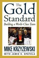 The Gold Standard: Building a World-Class Team 0446544078 Book Cover