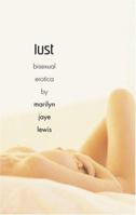 Lust: Bisexual Erotica 1555838162 Book Cover