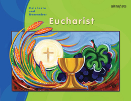 Celebrate & Remember, Eucharist Child's Book (Celebrate and Remember) 159982065X Book Cover