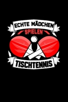 Echte M�dchen Spielen Tischtennis: Dotted Punkteraster Notizbuch A5 - Tischtennis Notizbuch I Ping Pong Spieler Tischtennisspieler M�dchen Frauen Mannschaft Geschenk 1708497382 Book Cover
