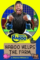 Haboo Helps the Farm: An Engaging Farmyard Adventure for Children Ages 2-6 B0C2SY66PQ Book Cover