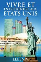 Vivre Et Entreprendre Aux Etats Unis 1517510236 Book Cover