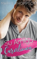 Su Amiga Curvilínea: Una novela romántica de una chica curvilínea en un pueblo pequeño (En Busca del Galán de Papel) (Spanish Edition) 1967463778 Book Cover