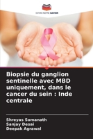 Biopsie du ganglion sentinelle avec MBD uniquement, dans le cancer du sein: Inde centrale 6205637359 Book Cover