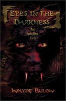 Eyes in the Darkness: An Ancient Evil 059521679X Book Cover
