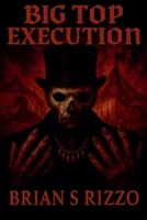 Big Top Execution (The Ringmaster Saga) B0FP52F822 Book Cover