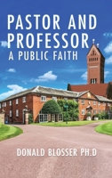 Pastor and Professor: A Public Faith 1963379543 Book Cover