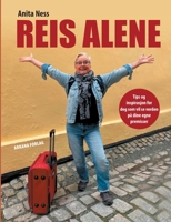 Reis alene: Tips og inspirasjon for deg som vil se verden på dine egne premisser (Norwegian Bokmal Edition) 8293873817 Book Cover