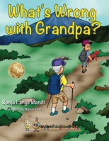 What's Wrong With Grandpa 1734246340 Book Cover