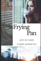 Frying Pan: Out of Hope 1093261048 Book Cover