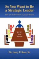So You Want to Be a Strategic Leader 1436318106 Book Cover