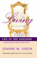 Living Life in the Kingdom 0986106399 Book Cover