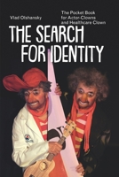The Search For Identity: The Pocket Book for Actor-Clowns and Healthcare Clowns B0B92CH4W2 Book Cover