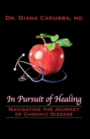 In Pursuit of Healing: Navigating the Journey of Chronic Disease 1955433232 Book Cover