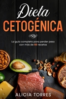 Dieta Cetogénica: La Guìa Completa Para Perder Peso con Màs de 50 Recetas (Spanish Edition) 1801126690 Book Cover