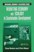 Reuniting Economy and Ecology in Sustainable Development (Sustainable Community Development Series) 1574441892 Book Cover