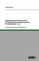 Gl�hlampenwechsel bei einem Frontscheinwerfer (Unterweisung Kfz-Mechaniker / -in) 3640129539 Book Cover
