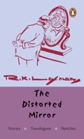 The Distorted Mirror: Stories, Travelogues, Sketches 0143031333 Book Cover