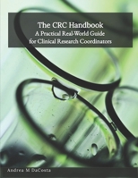 The CRC Handbook: A Practical Real-World Guide for Clinical Research Coordinators B0GSMRLHYW Book Cover