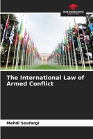 The International Law of Armed Conflict 6205998351 Book Cover