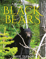 Black Bears: A Natural History 1550418491 Book Cover