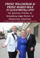 Prinz Waldemar und Prinz Mario-Max zu Schaumburg-Lippe: Die genialen Prinzen zu Schaumburg-Lippe im f�rstlichen Interview. 1326662228 Book Cover
