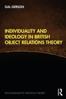 Individuality and Ideology in British Object Relations Theory 0367761653 Book Cover