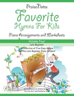 Favorite Hymns for Kids (Volume 4): A Collection of Five Easy Hymns for the Beginner Piano Student 1974238407 Book Cover