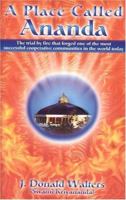 A Place Called Ananda: The Trial by Fire that Forged One of the Most Successful Cooperative Communities in the World Today 1565891589 Book Cover