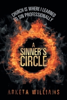 A Sinner's Circle: Church Is Where I Learned to Sin Professionally 1970135131 Book Cover