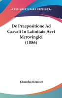 De Praepositione Ad Casvali In Latinitate Aevi Merovingici (1886) 1141240211 Book Cover
