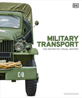 Military Transport: The Definitive Visual History (DK Definitive Transport Guides) B0F9V8VF4G Book Cover