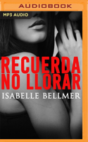 Recuerda no llorar 1713560038 Book Cover