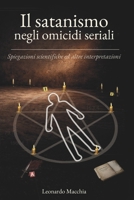 Il satanismo negli omicidi seriali: Spiegazioni scientifiche ed altre interpretazioni (Italian Edition) B0GL2D7CRF Book Cover