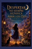 Despertar no siempre significa abrir los ojos (Spanish Edition) B0GSLGFWJH Book Cover