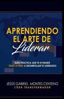 Aprendiendo el Arte de Liderar 1719209022 Book Cover
