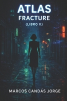 ATLAS: Fracture (Spanish Edition) B0GHXZBVQ6 Book Cover