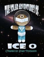 Solar Adventures of Ice O 1500561029 Book Cover