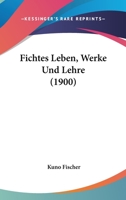 Fichtes Beben Berte and Behre 1010267116 Book Cover