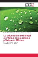 La Educacion Ambiental Cientifica Como Politica Publica En Mexico 3659020133 Book Cover
