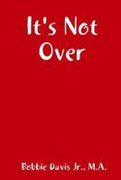 It's Not Over 136509782X Book Cover