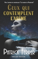 Ceux qui contemplent l'abîme: [Thriller policier] (French Edition) B0DLKCJ5B2 Book Cover