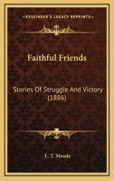 Faithful Friends: Stories Of Struggle And Victory 110405454X Book Cover