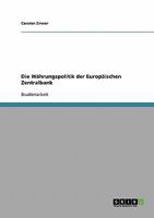 Die Währungspolitik der Europäischen Zentralbank 363863809X Book Cover