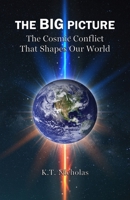 THE BIG PICTURE: The Cosmic Conflict That Shapes Our World B0HBG1444V Book Cover